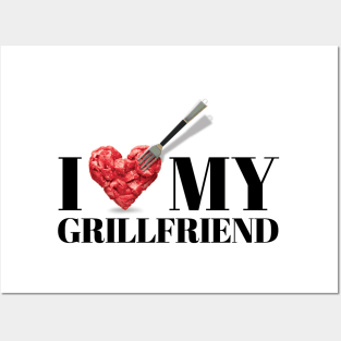 I love my grillfriend. Bbq, meat and friends! And I love my girlfriend too! Posters and Art